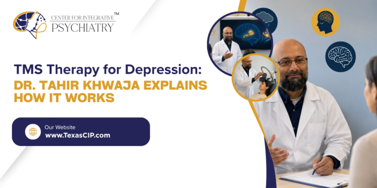 TMS Therapy for Depression: Dr. Tahir Khwaja Explains How It Works